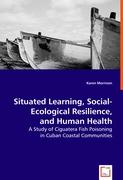 Situated Learning, Social-Ecological Resilience, and Human Health