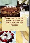 Delectable Sponge, Pound, Chiffon And Angel Food Cake Recipes