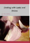 Cooking with Leeks and Onions