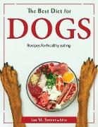 The Best Diet for dogs: Recipes for healthy eating