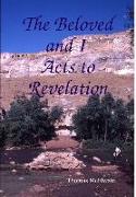 The Beloved and I ~ Acts to Revelation
