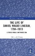 The Life of Daniel Waldo Lincoln, 1784-1815
