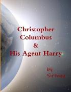 Christopher Columbus & His Agent Harry