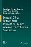 Beautiful China: 70 Years Since 1949 and 70 People¿s Views on Eco-civilization Construction