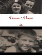 ' Dream ~ House '
