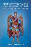 Supplicatory Canon and Akathist to the Archangel Michael