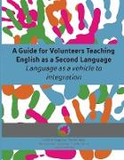 A Guide for Volunteers Teaching English as a Second Language