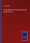 A Handy Book of the Land, Assessed, and Income Tax Laws