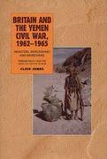 Britain and the Yemen Civil War, 1962-1965