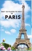 Best 25 Places To Visit In Paris