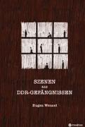 Szenen aus DDR-Gefängnissen