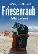 Friesenraub. Ostfrieslandkrimi