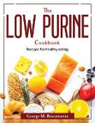 The Low Purine Cookbook: Recipes for healthy eating