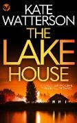 THE LAKE HOUSE a totally gripping crime thriller full of twists