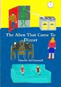 The Alien That Came To Dinner