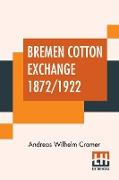 Bremen Cotton Exchange 1872/1922