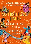 Whistlestop Tales: Around the Bible with 10 Extraordinary Children