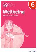 Oxford International Wellbeing: Teacher's Guide 6