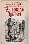 Everyday Life in Victorian London