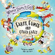 Where Does It Go?: Farts, Fumes and Other Gases