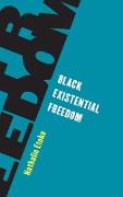 BLACK EXISTENTIAL FREEDOM