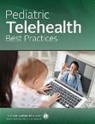 PEDIATRIC TELEHEALTH BEST PRACTICES