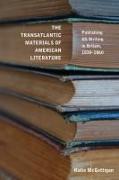 The Transatlantic Materials of American Literature