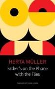 Father`s on the Phone with the Flies – A Selection