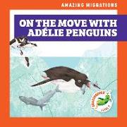 On the Move with Ad&#1081,lie Penguins