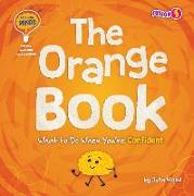 The Orange Book: What to Do When You're Confident