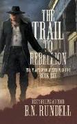 The Trail to Rebellion: A Classic Western Series