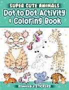 Super Cute Animals Dot-To-Dot Activity & Coloring Book