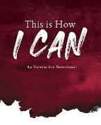 This is How I Can: An Interactive Devotional