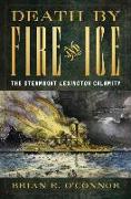 Death by Fire and Ice: The Steamboat Lexington Calamity