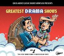 Greatest Drama Shows, Volume 1: Ten Classic Shows from the Golden Era of Radio