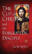 The Cup of Christ and the Forgotten Disciple