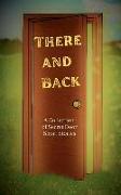 There and Back: A Collection of Secret Door Short Stories