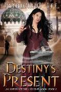 Destiny's Present (Daughters of the Crescent Moon Book 2)