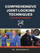 Comprehensive Joint-Locking Techniques for Law Enforcement: From Training to Street