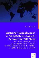 Wirtschaftsbeziehungen im Vergleich Österreich / Schweiz mit VR-China