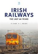 Irish Railways: The Last Sixty Years