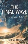 The Final Wave: A Terrorism Techno-Thriller