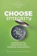 Choose Integrity: Honesty is the foundation for personal development