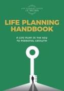 Life Planning Handbook: A life plan is the key to personal growth