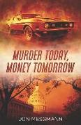 Murder Today, Money Tomorrow
