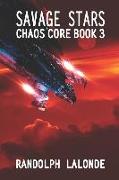 Savage Stars: Chaos Core Book 3