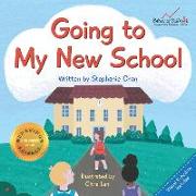 Going to My New School (Boy Version): A Children's Book That Helps Young Children Transition to Kindergarten / Elementary School and Reduce Anxiety