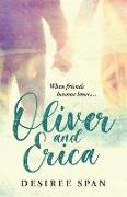 Oliver and Erica: When Friends become Lovers