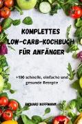 KOMPLETTES LOW-CARB-KOCHBUCH FÜR ANFÄNGER
