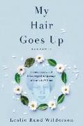 My Hair Goes Up: Poems, essays, and ideas regarding the passage of the CROWN Act